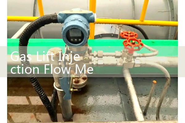 Gas Lift Injection Flow Meter Maintenance: Preventing Sand Erosion and High-Velocity Calibration Drifts